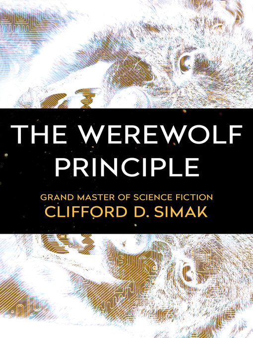 Title details for The Werewolf Principle by Clifford D. Simak - Available